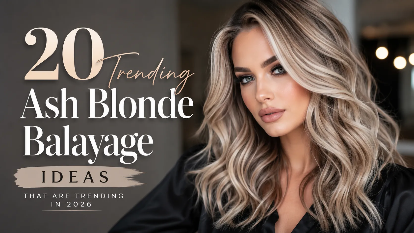 20 Ash Blonde Balayage Ideas 2026